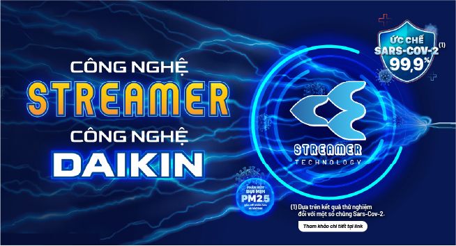 Công nghệ Streamer độc quyền giúp lọc khí hiệu quả, mang đến môi trường trong lành, sạch sẽ