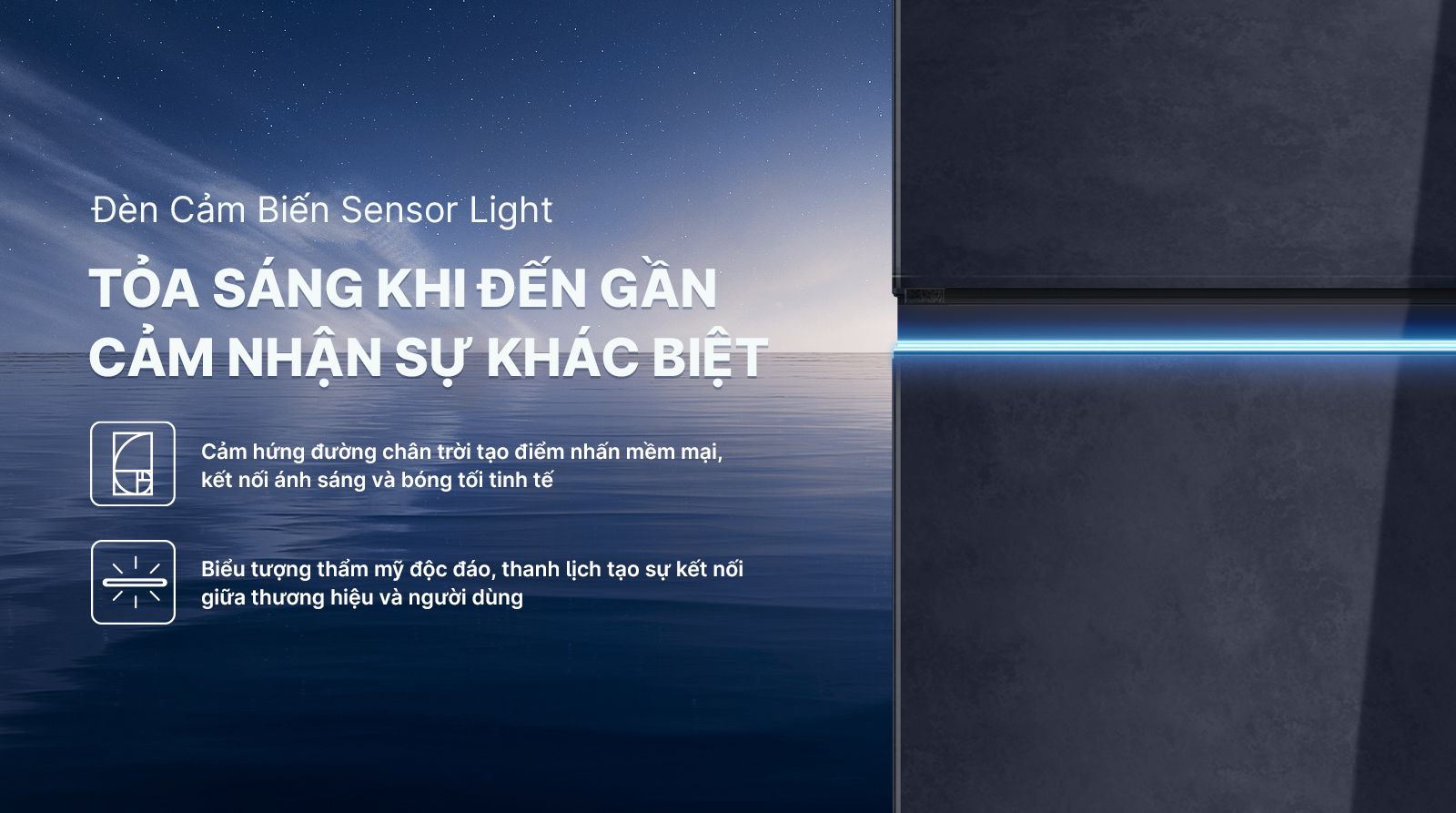 Điểm ấn tượng nhất trên tủ lạnh chính là đèn cảm biến Sensor Light