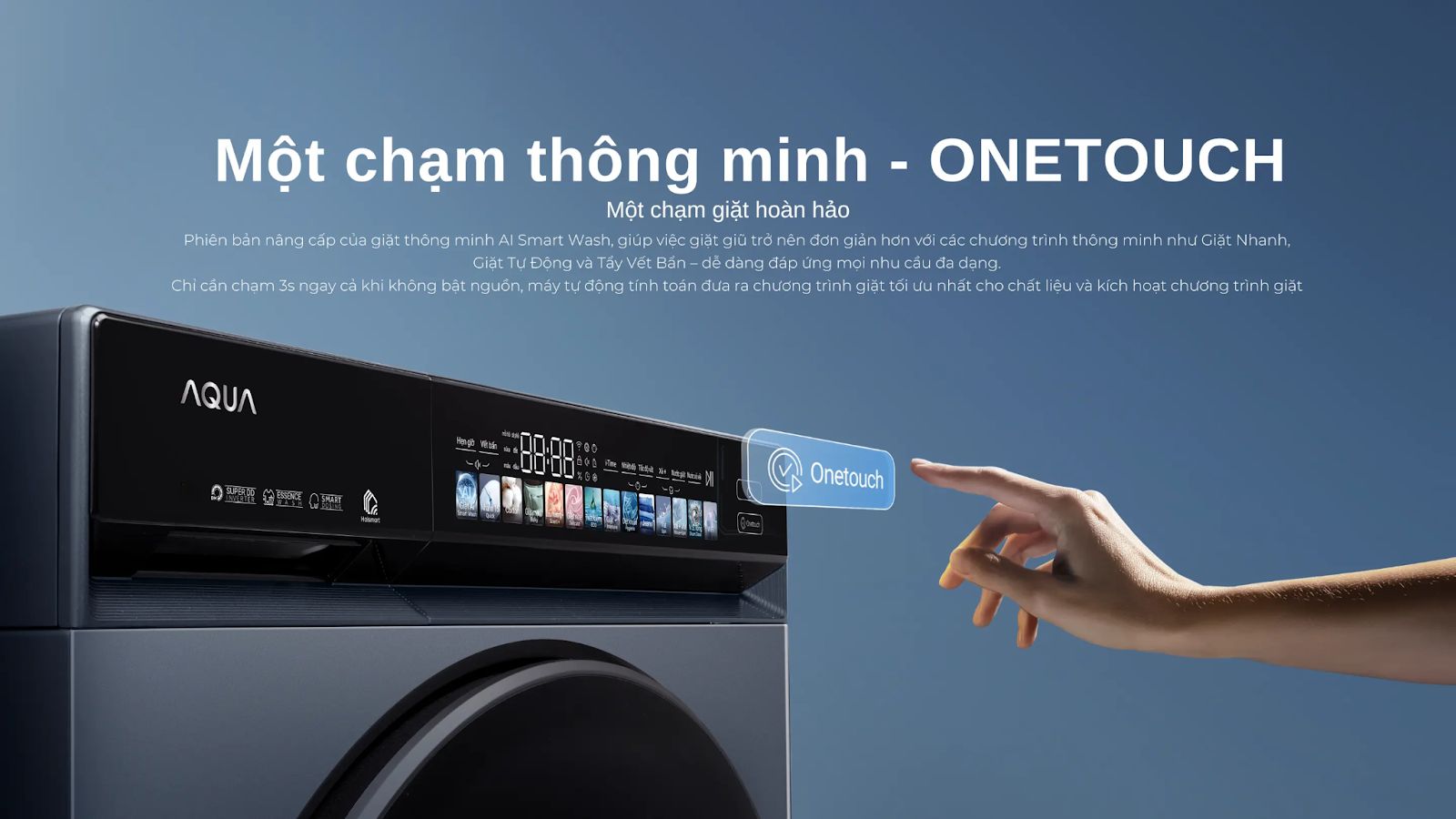 Công nghệ giặt 1 chạm OneTouch thông minh