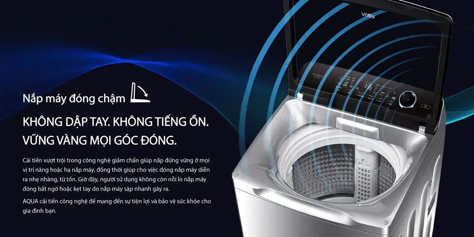 ắp của máy đã được cải tiến hơn với công nghệ giảm chấn