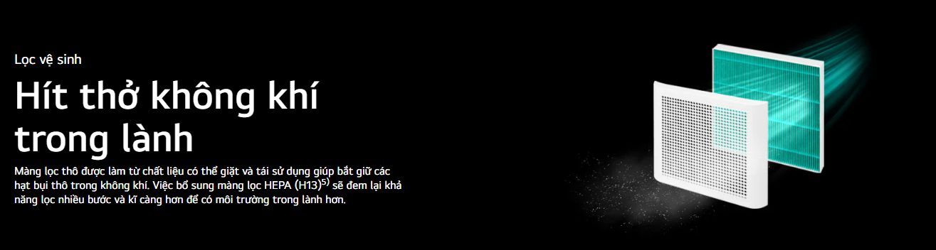 Màng lọc HEPA (H13) còn mang tới khả năng lọc nhiều bước và kỹ càng