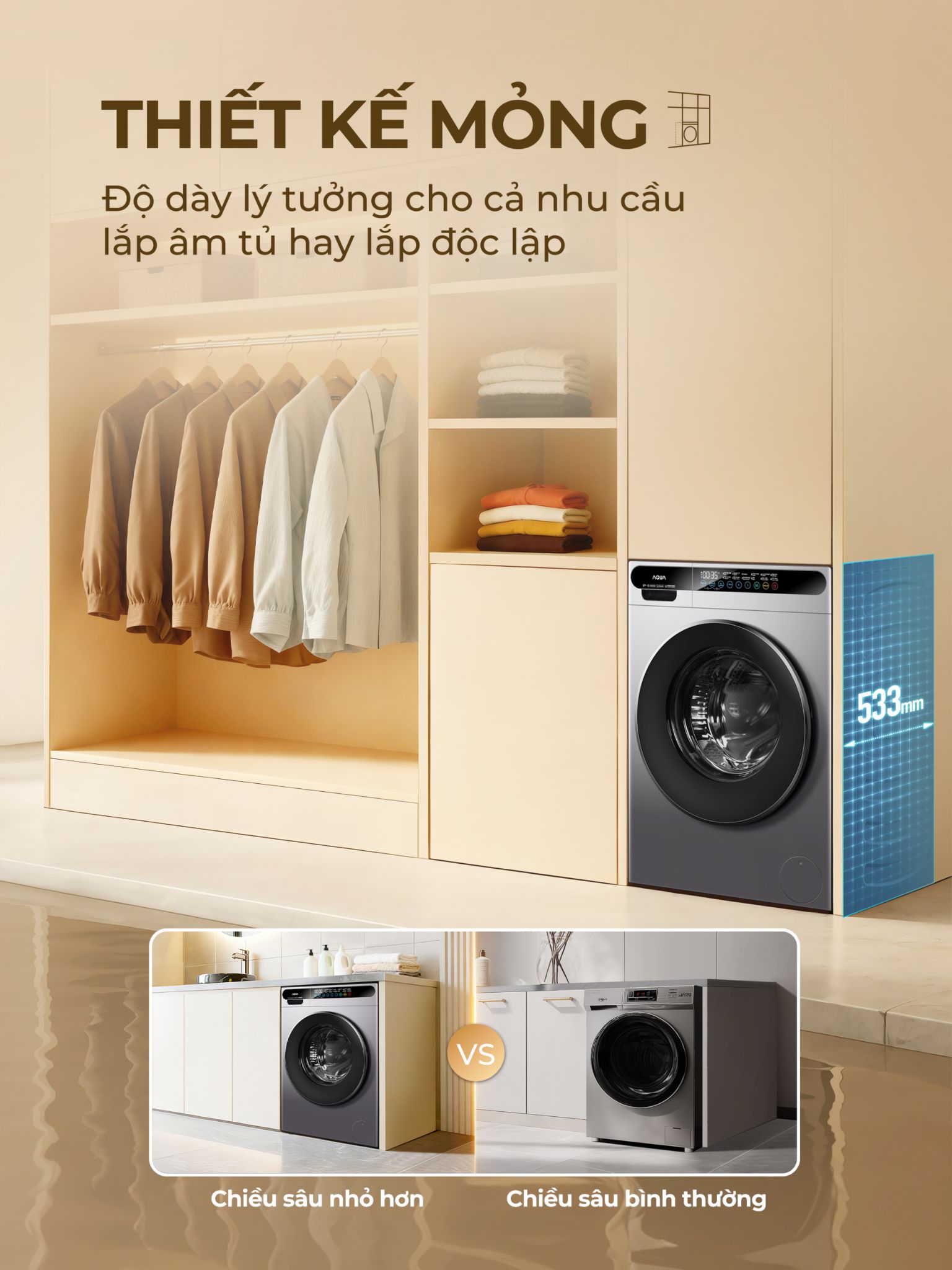 Thiết kế chiều sâu mỏng hơn, phù hợp lắp trong cả không gian hạn chế diện tích 