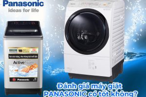 Máy giặt Panasonic dùng có tốt không – có nên mua không ?