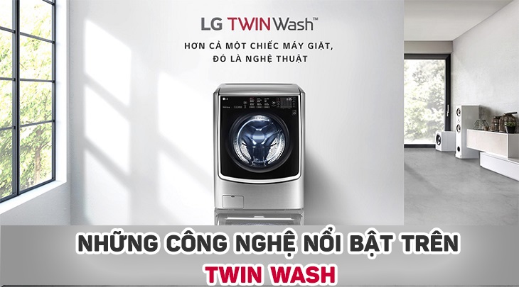 Công nghệ nổi bật trên máy giặt TWINWash của LG