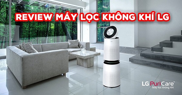 [Review] Đánh giá máy lọc không khí LG tại thị trường Việt Nam