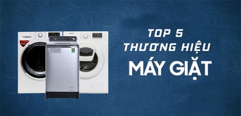 thinh-phat-TOP 5 thương hiệu máy giặt tốt nhất