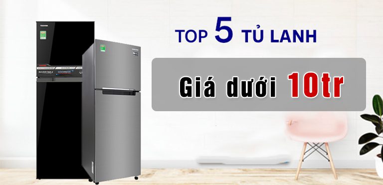thinh-phat-Top 5 tủ lạnh dưới 10 triệu