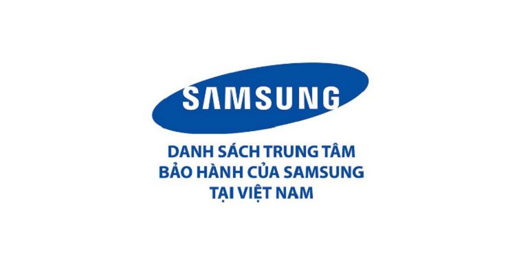 Danh sách trung tâm Bảo hành Samsung