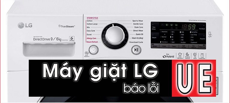Máy giặt LG báo lỗi UE và cách xử lý đơn giản