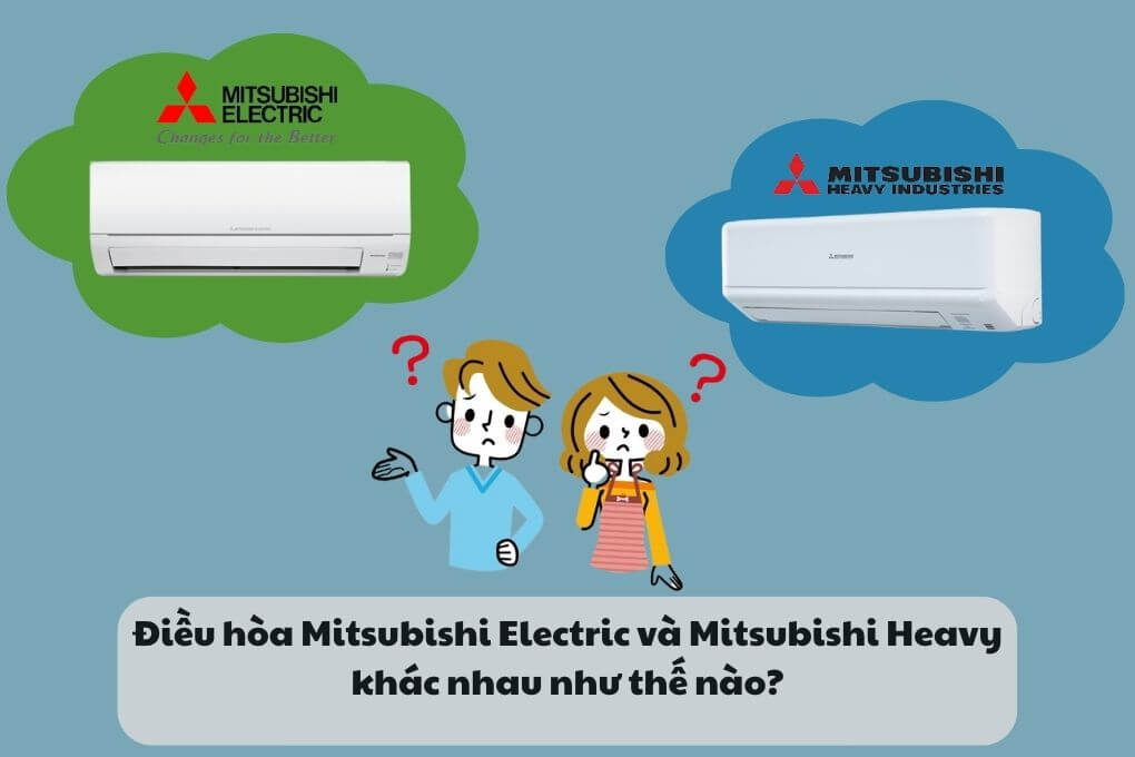 điều hòa Mitsubishi Electric và Mitsubishi Heavy