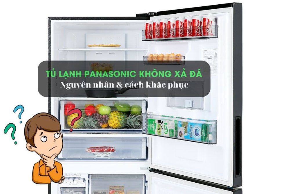 Tủ lạnh Panasonic không xả đá nguyên nhân vì sao?