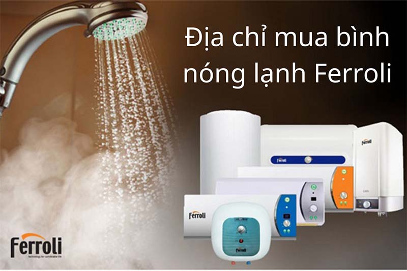 Địa chỉ mua bình nóng lạnh Ferroli chính hãng giá rẻ tại Hà Nội
