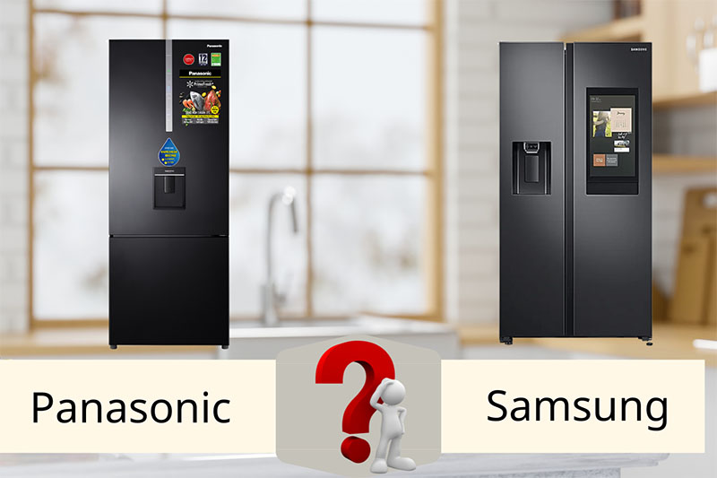 So sánh tủ lạnh samsung và panasonic? Nên mua loại nào?