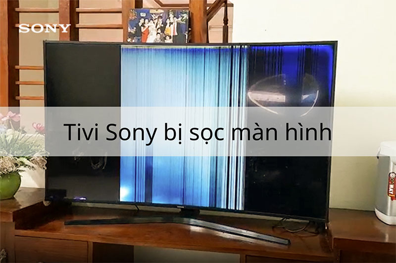 Nguyên nhân tivi Sony bị sọc màn hình? Cách xử lý