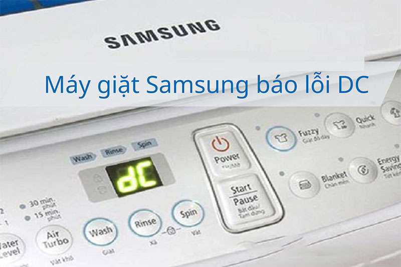 Tình trạng máy giặt Samsung báo lỗi DC? Cách khắc phục nhanh chóng