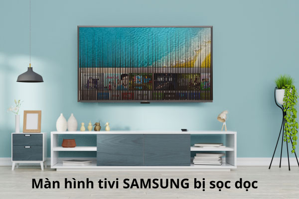 màn hình tivi Samsung bị sọc dọc