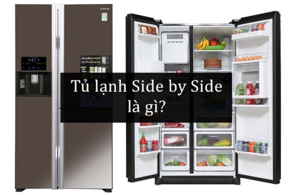 Tìm hiểu về tủ lạnh side by side là gì? [ưu nhược điểm]