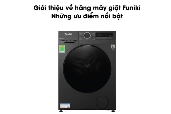 Giới thiệu về hãng máy giặt Funiki, Những ưu điểm nổi bật