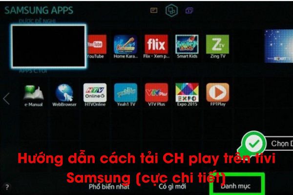 Hướng dẫn cách tải CH play trên tivi Samsung [cực chi tiết]