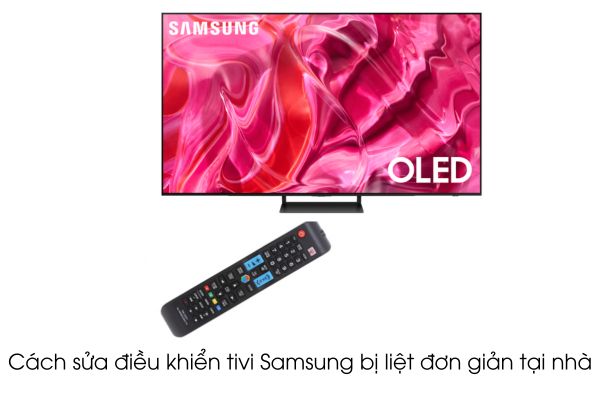 Cách sửa điều khiển tivi Samsung bị liệt đơn giản tại nhà