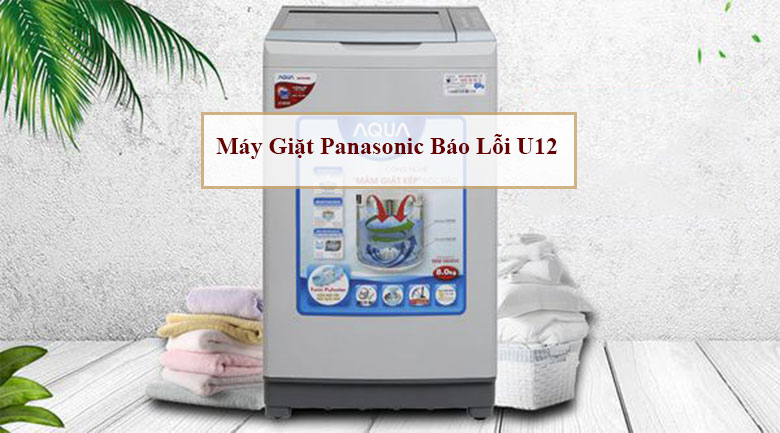 thinh-phat-lỗi U12 máy giặt Panasonic