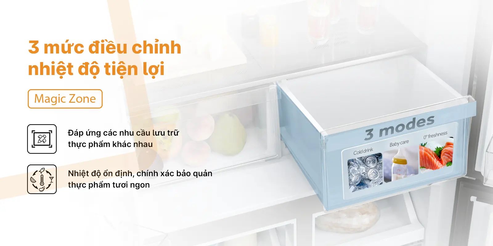 Công nghệ Magic Zone với 3 chế độ điều chỉnh nhiệt độ tiện lợi đáp ứng nhu cầu lưu trữ